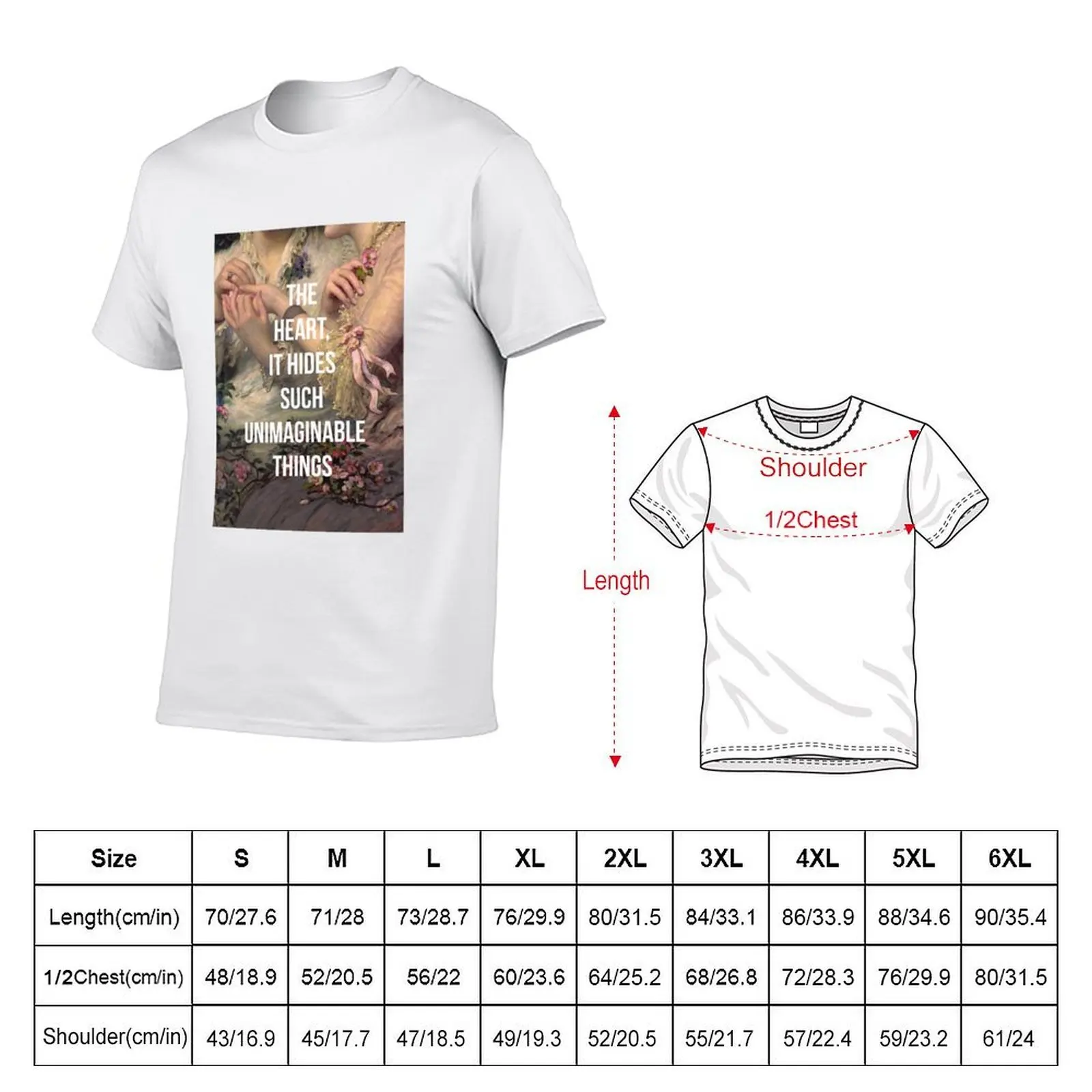 The Heart, It Hides Such Unimaginable Things T-Shirt cotton t shirts man 100% man t shirt luxury T-Shirt