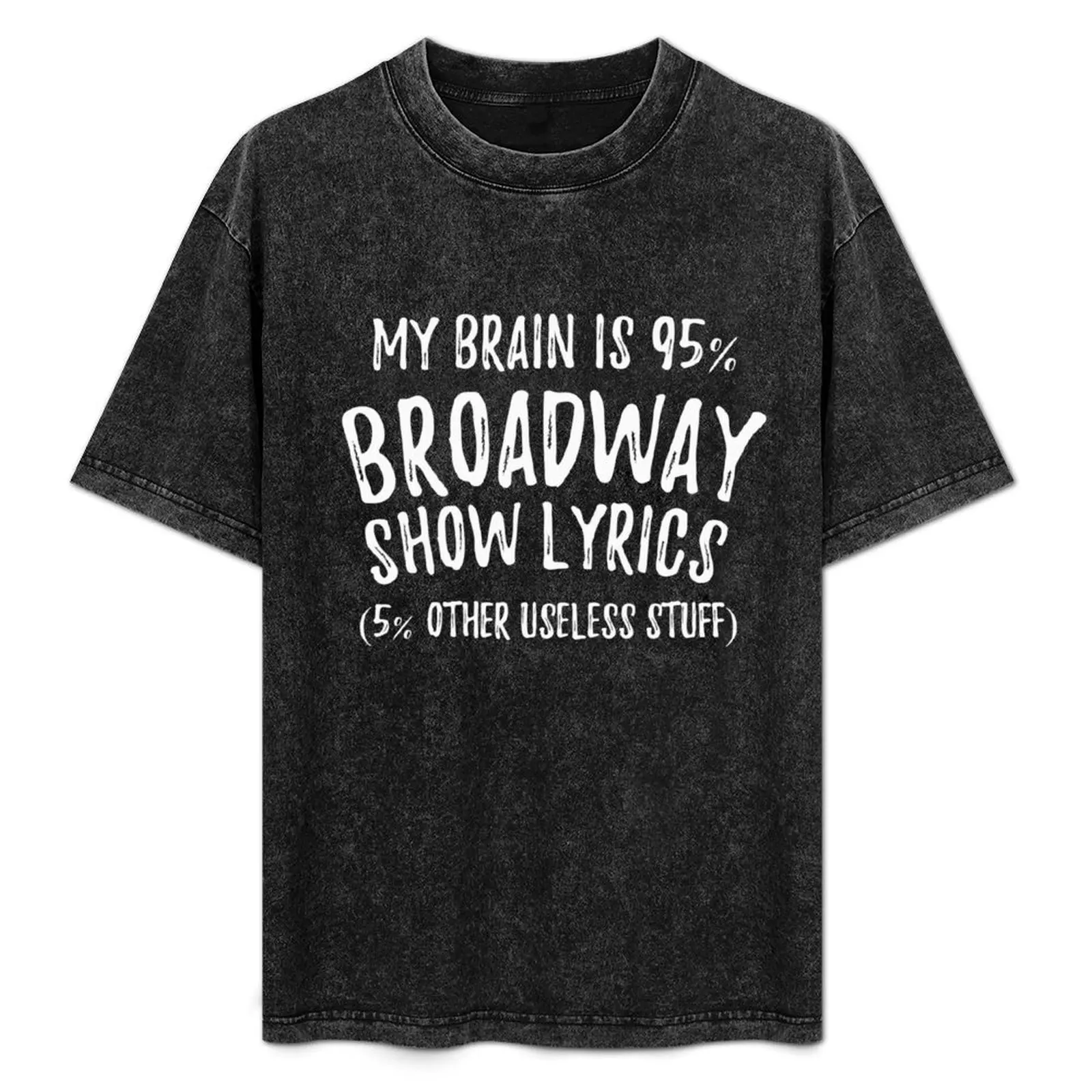 

My Brain 95% Broadway Show Lyrics Cute Theatre Joke T-Shirt Christmas Theme Tee Top