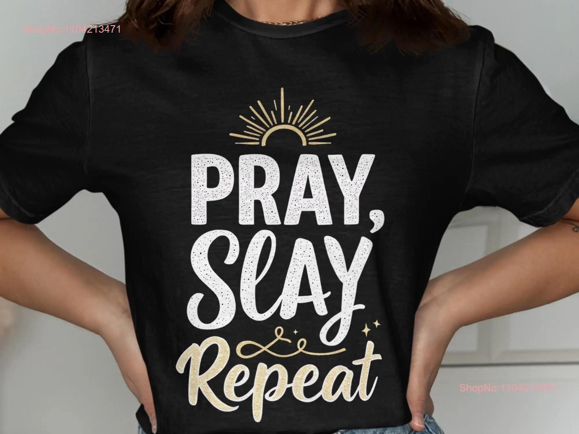 Pray Slay RepeaT T Shirt Christian Faith Based SweaT Inspirational Apparel Religious Spiritual Clothing for Believers