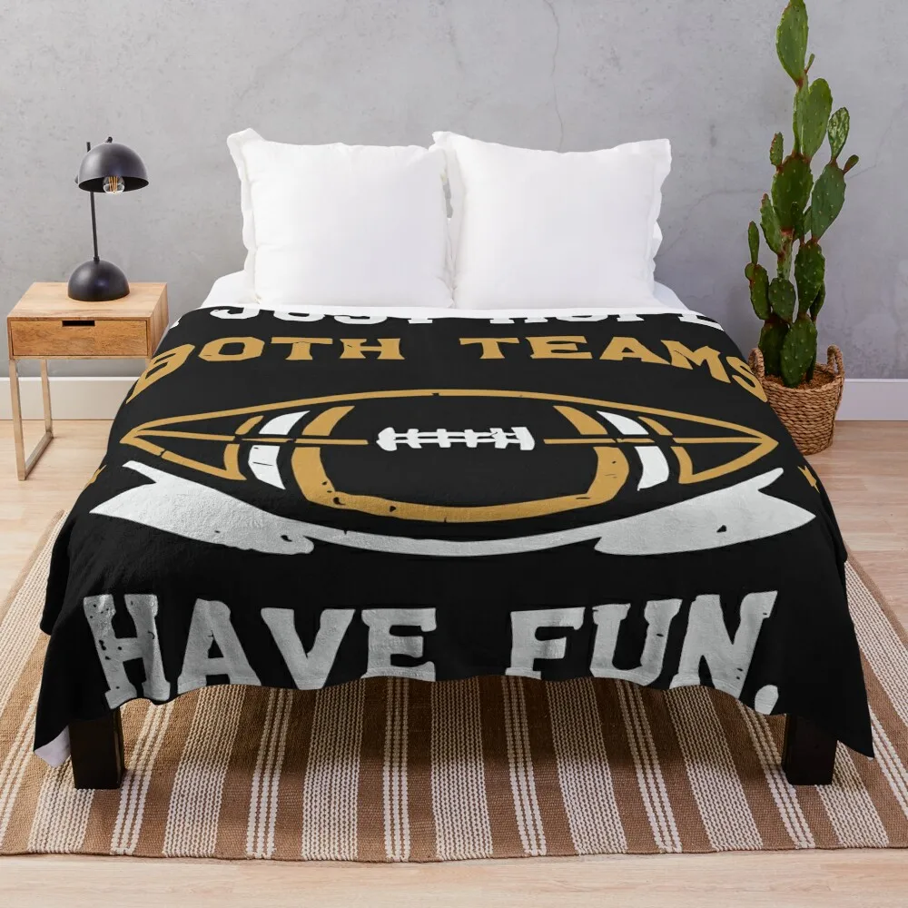 

I Just Hope Both Teams Have Fun - Football Throw Blanket For Sofa Thin Moving manga Bed linens Blankets