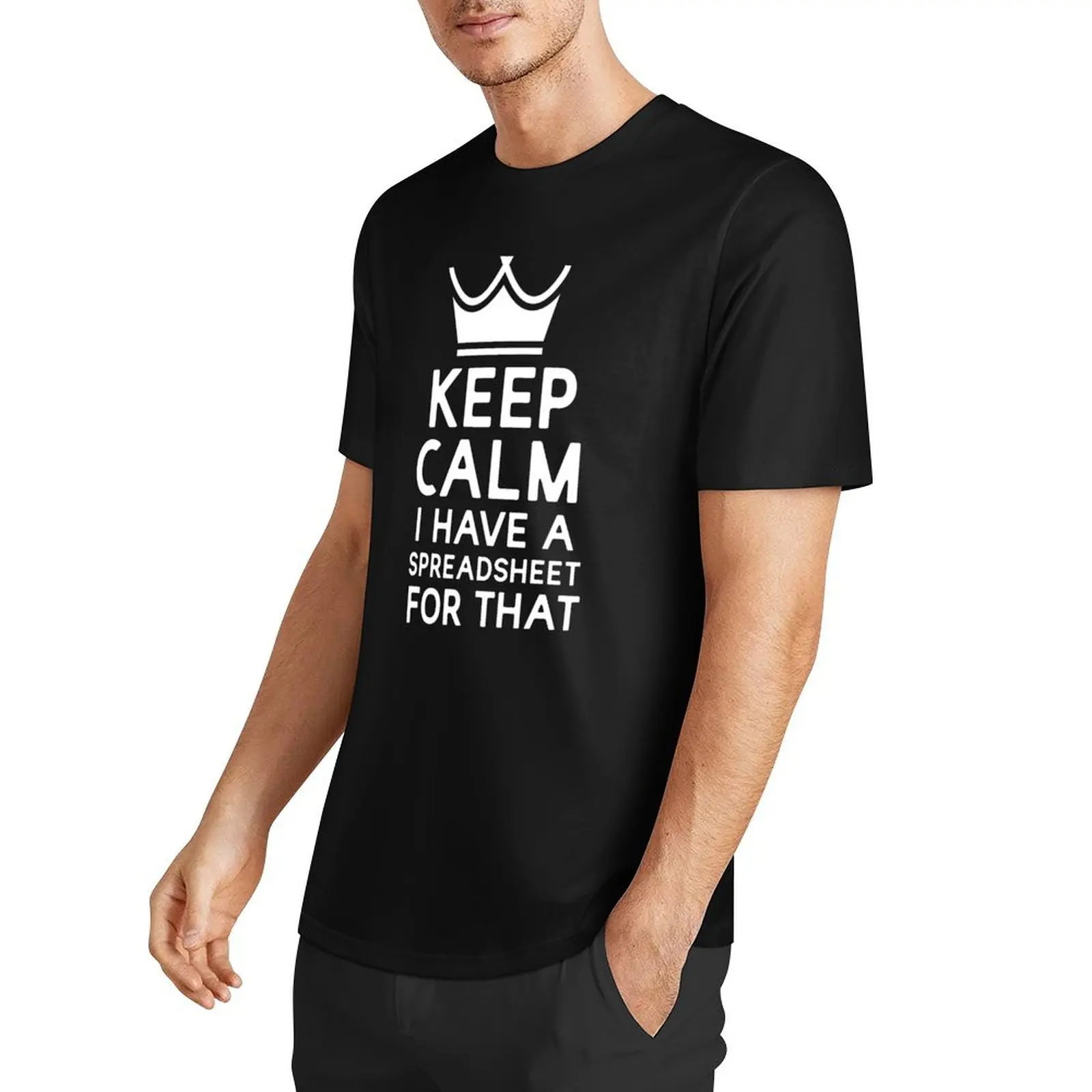 Keep Calm I Have A Spreadsheet For That T-Shirt man clothes custom shirt mens graphic t-shirts anime