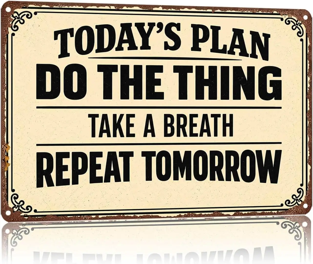Metal Sign Today's Plan Do The Thing Take A Breath Repeat Wall Decor | Classic  ,Retro,Waterproof Aluminum,Funny,UV-printing