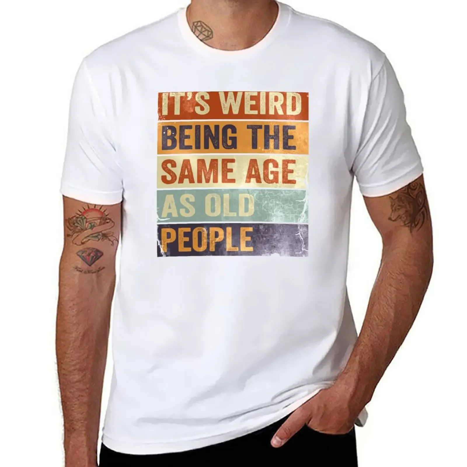 It's Weird Being The same Age As Old People T-Shirt blanks aesthetic clothes designer t shirt men 2024 new arrival round neck