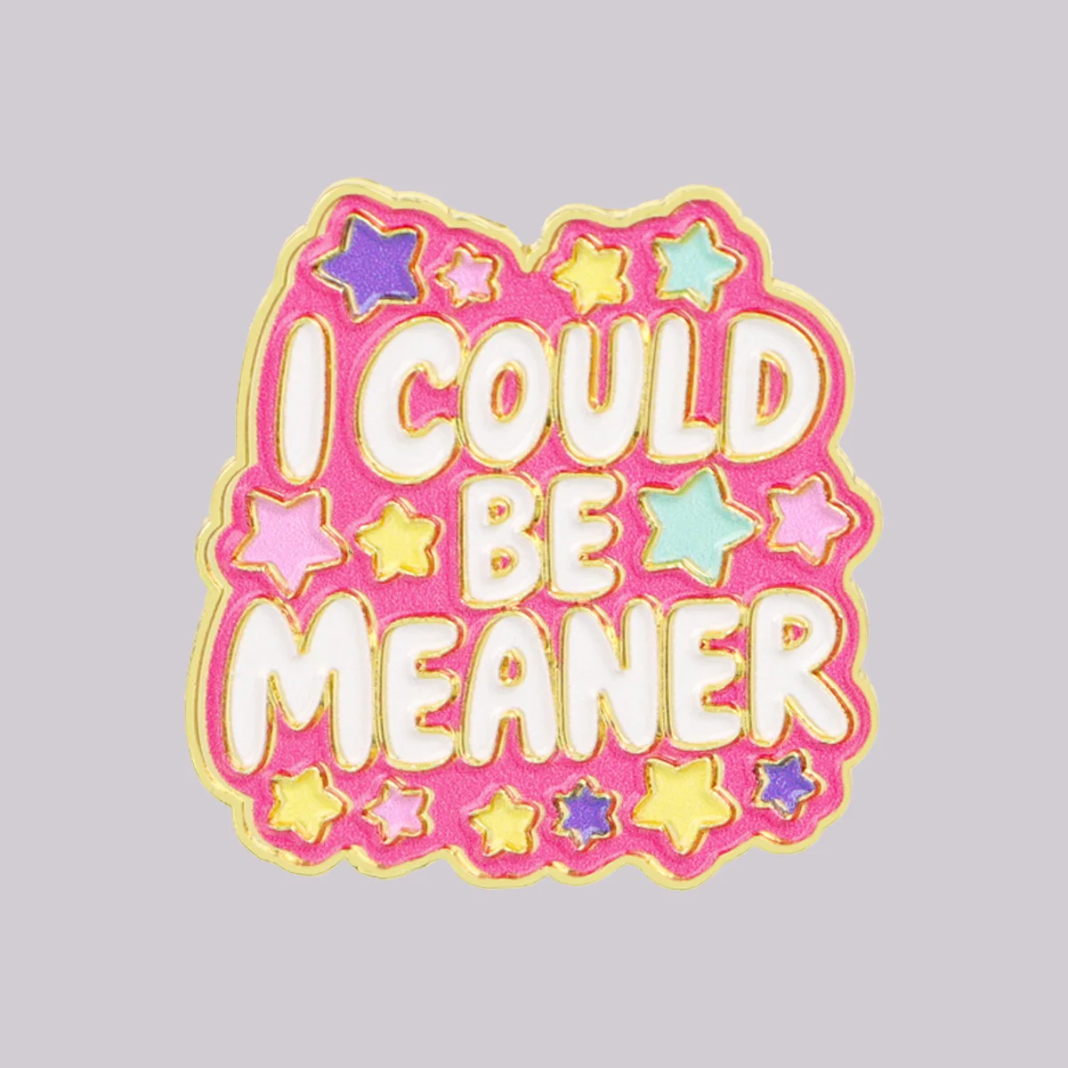 I COULD BE MEANER Enamel Pin Quotes Brooch Pines Lapel Pins Badge on Backpack Clothing Accessories Funny Jewelry Friends Gifts
