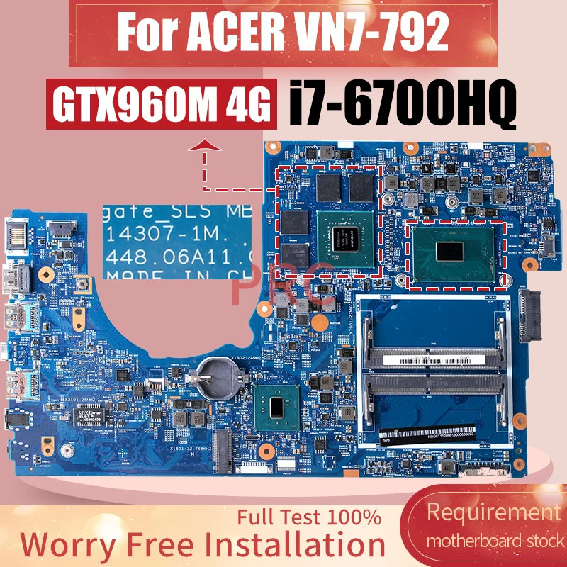 

Для ACER VN7-792 Материнская плата ноутбука 14307-1M SR2FQ i7-6700HQ GTX960M 4G N16P-GX-A2 NBG6T11006 материнская плата для ноутбука