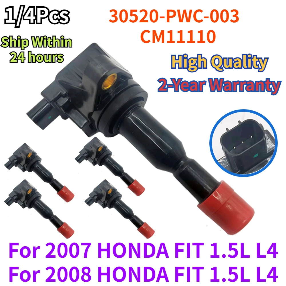 

1/4Pcs 30520-PWC-003 UF581 CM11-110 for 2007-2008 Honda Fit 1.5L L4 Car Ignition Coil C1578 5C1635 E1081 IC661 Ignite Systems