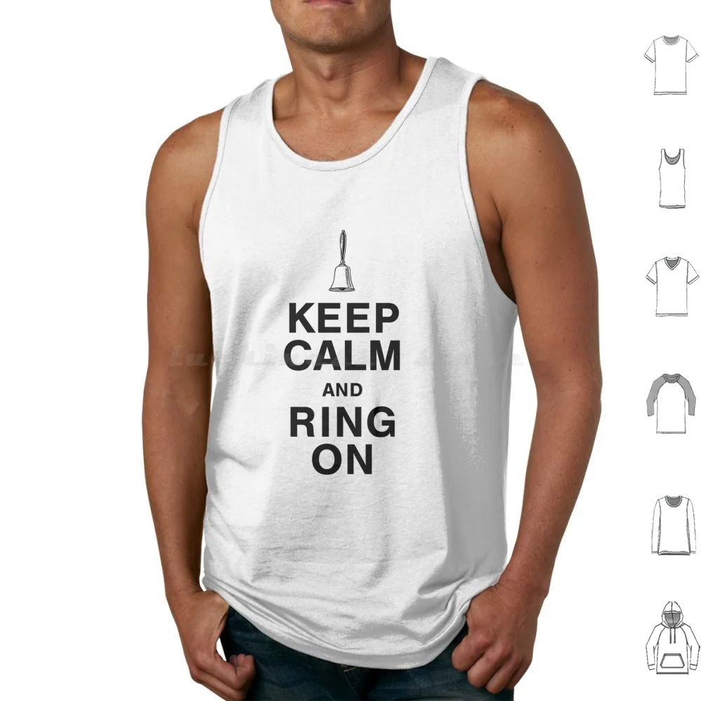 Keep Calm And Ring On For Hand Bells Tank Tops Print Cotton Keep Calm And Ring On Keep Calm Hand Bells Bell Choir