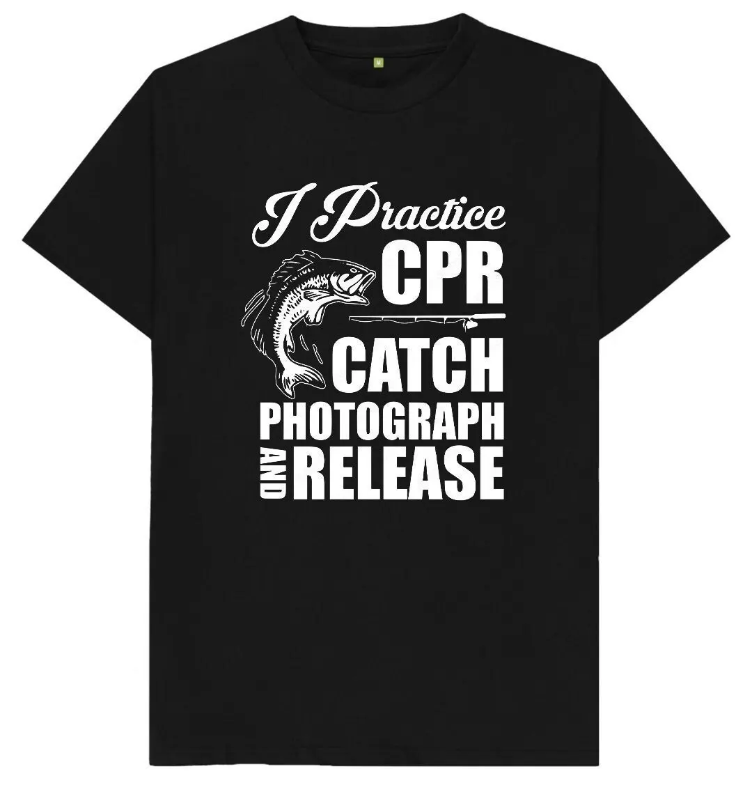 I Practise CPR Catch Photograph And Release Fishing Adults Kids T Shirt