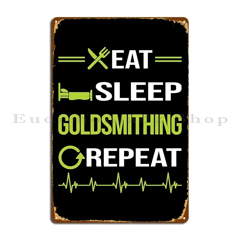 Funny Eat Sleep Repeat Goldsmithing Goldsmith Metal Sign Club Retro Customized Living Room Cinema Tin Sign Poster