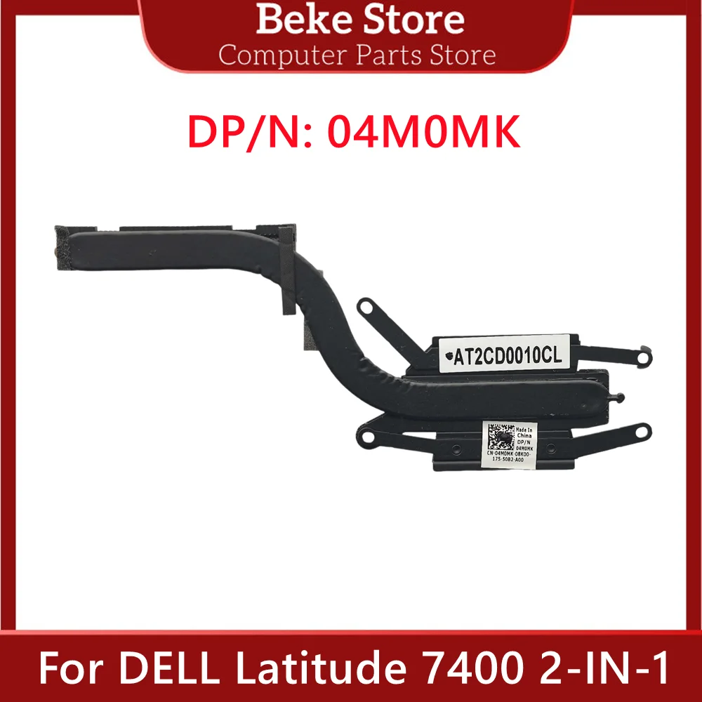 

Beke 04M0MK новый оригинальный радиатор для ноутбука DELL Latitude 7400 2-в-1, медный трубчатый радиатор 04M0MK 4M0MK CN-04M0MK, быстрая доставка