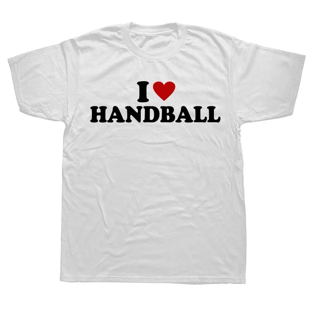 I Love Handball Graphic T Shirts Funny Streetwear Short Sleeve Hip Hop Harajuku T-shirt Mens Clothing Oversized T Shirt