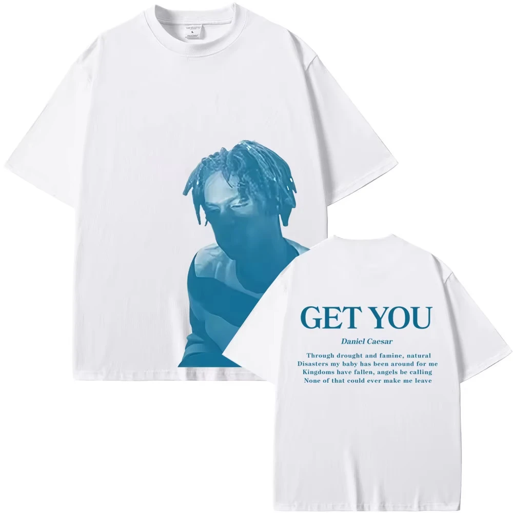 Summer Hot Sale Rapper Daniel Caesar Get You T-shirt Men Women Hip Hop Fashion Pop Music T Shirts Streetwear Oversized Tshirt
