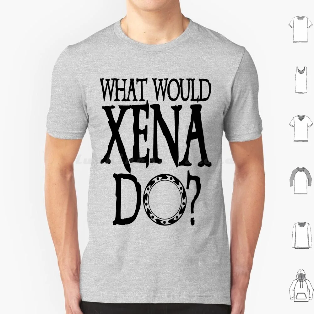 What Would Xena Do ? Xena Princess Dark Chakram Gabrielle V1 T Shirt Men Women Kids 6xl Xena Princess Lucy Lawless Renee