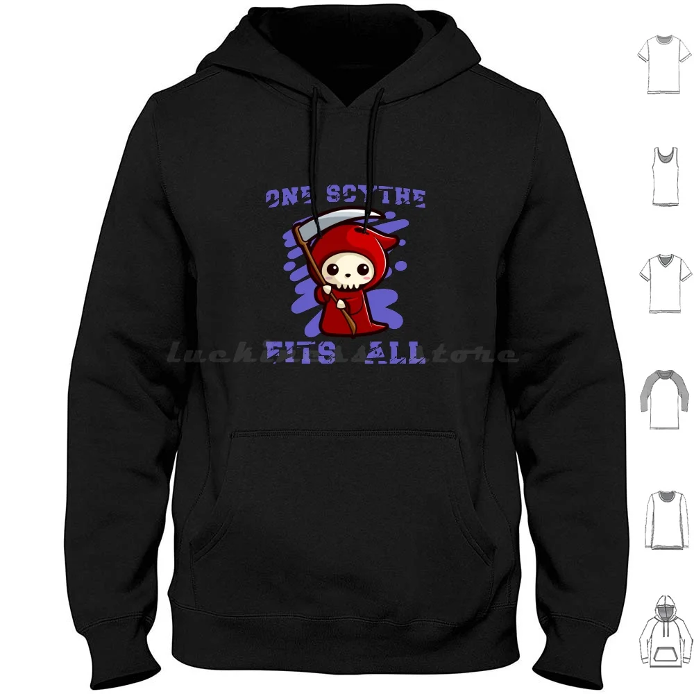 One Scythe Fits All-Cute Reaper Hoodie Cotton Long Sleeve Reaper Grim Reaper Grim Death Halloween Skull Funny Skeleton Ghost