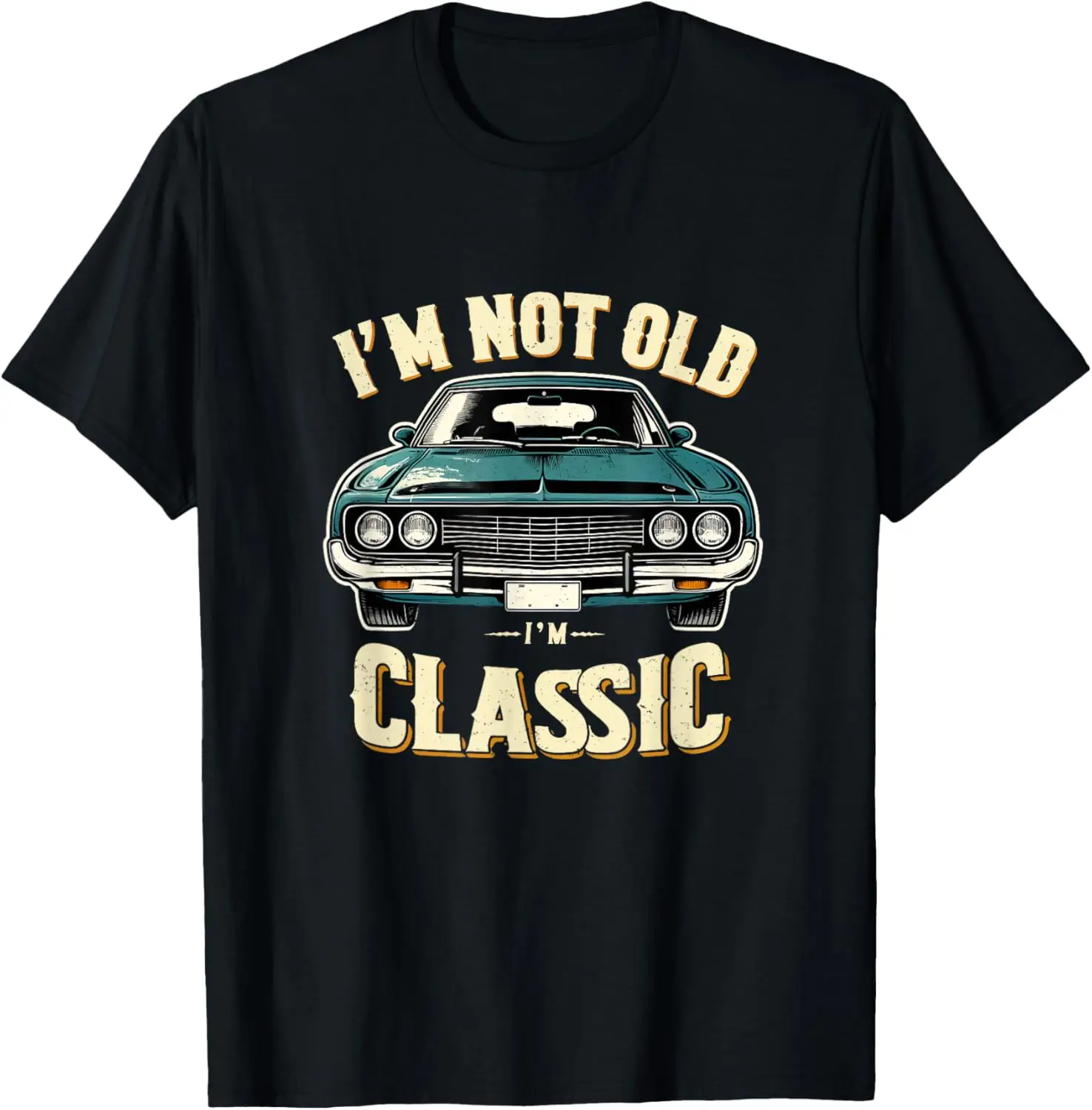 Classic Car Party Decoration I'm Not Old I'm Classic T-Shirt