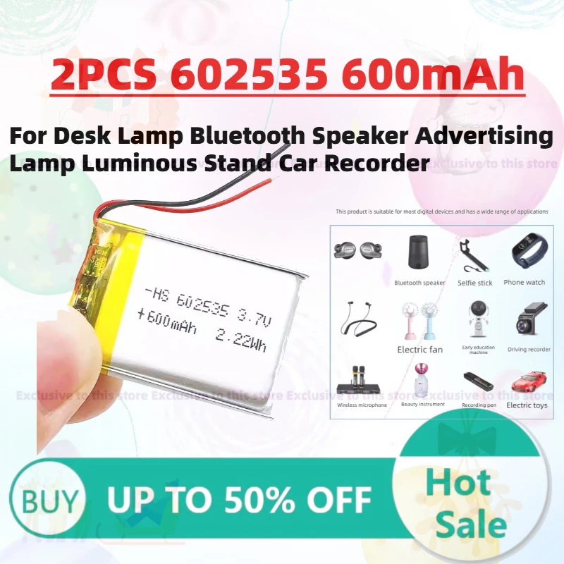 

2PCS 602535 600mAh 3.7V Li-Po Rechargeable Battery for Desk Lamp Bluetooth Speaker Advertising Lamp Luminous Stand Car Recorder