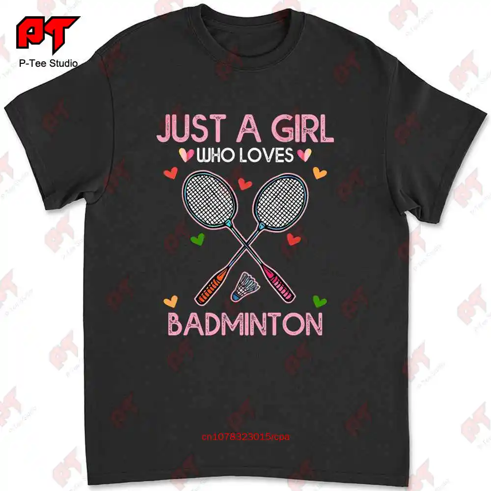 Racket Ball Just A Girl Who Loves Badminton T-shirt S3U7