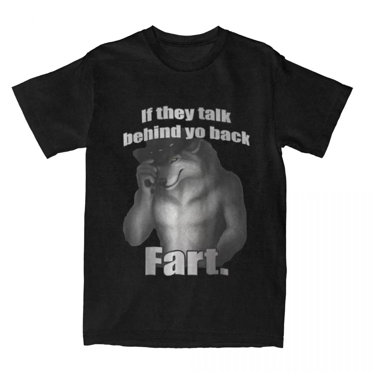 Men If They Talk Behind Your Back Fart Wolf T-Shirts Literally Me Wolf Cotton Clothes Short Sleeve T Shirt O-Neck Tee Shirt