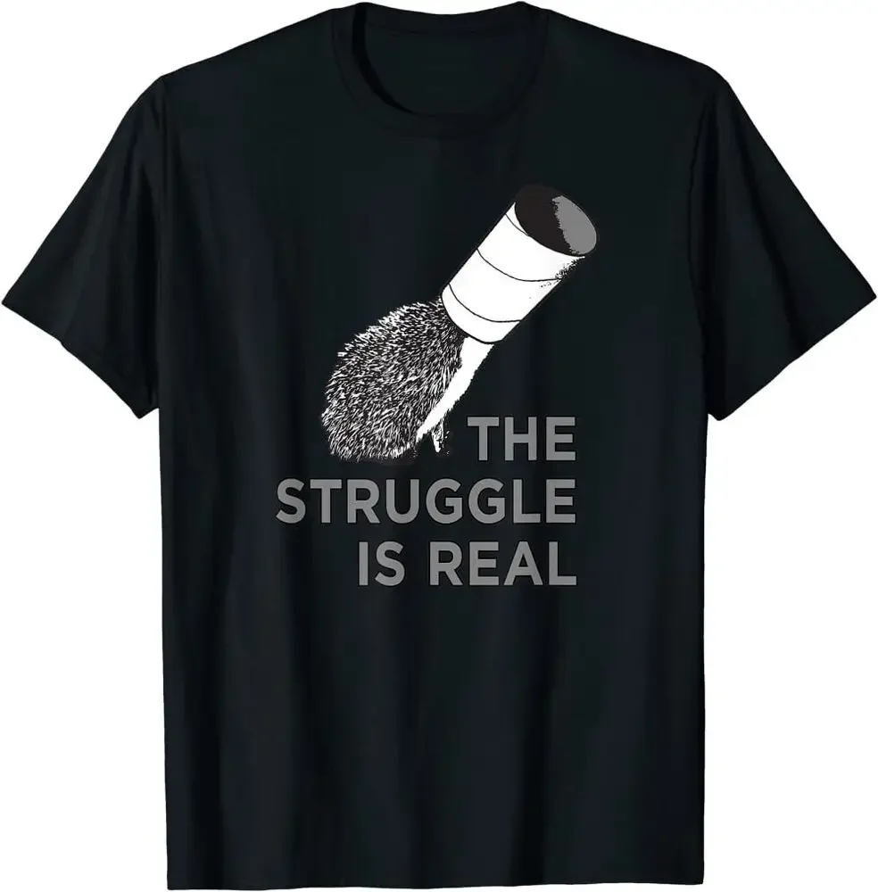 The Struggle Is Real Funny Hedgehog Graph Unisex T-shirt High Quality 100%Cotton Short Sleeve