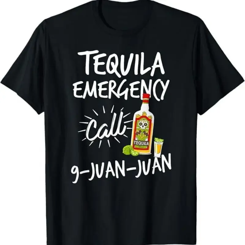 Tequila Emergency Call 9 Juan Juan - Funny Tequila T-shirt T-Shirt
