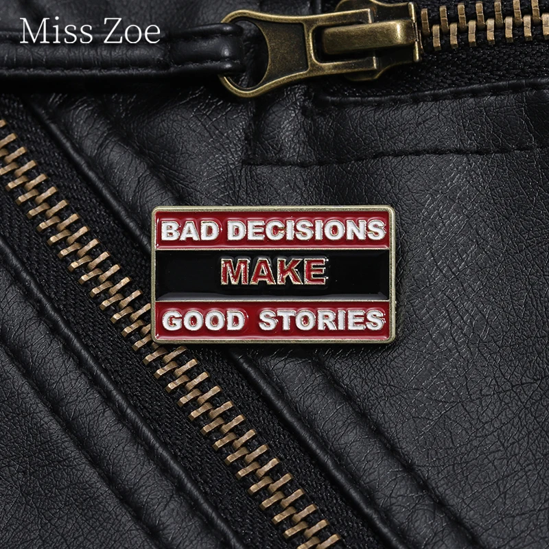 Bad Decision Make Good Stories Enamel Pin Inspirational Quotes Brooch Lapel Backpack Badge Excitation Jewelry Gifts For Friends