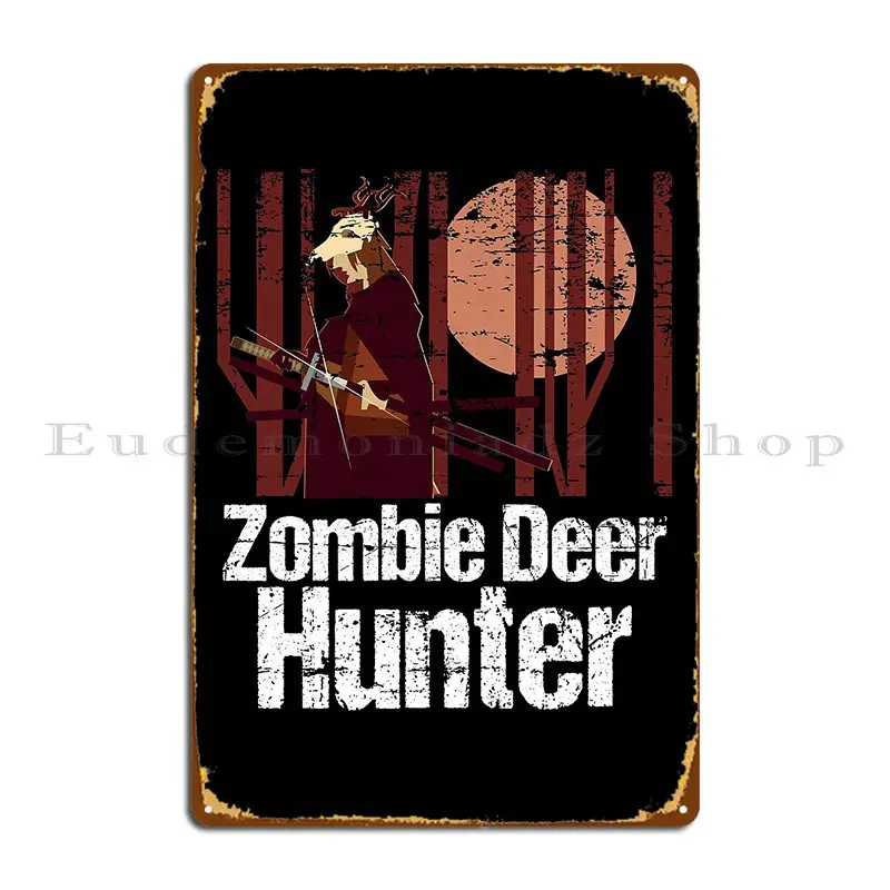 Deer Zombie Hunter Zombie Samurai Metal Sign Club Design Rusty Wall Decor Home Tin Sign Poster