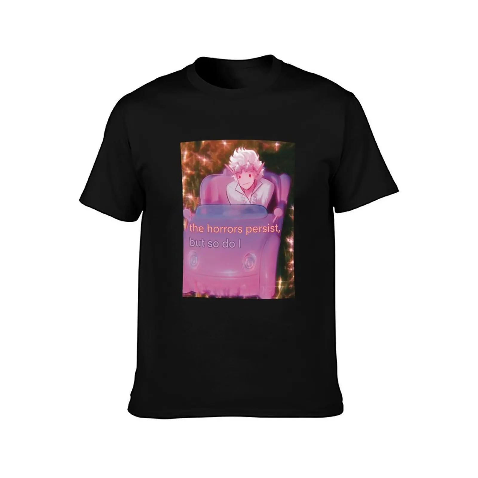 Horrors persist Meme T-Shirt cotton t shirts high quality T-Shirt