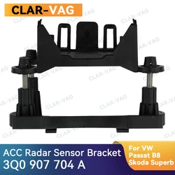 OEM 3Q0 907 704A For VW Passat B8 Skoda Super B Car ACC Adaptive Cruise Control Radar Sensor Bracket Support Auto Parts