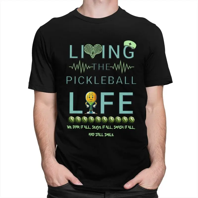 Living The Pickleball Life Dink Serve Smash Tshirt for Men Short Sleeve Casual T Shirt Fashion T-shirt Slim Fit 100% Cotton Tee