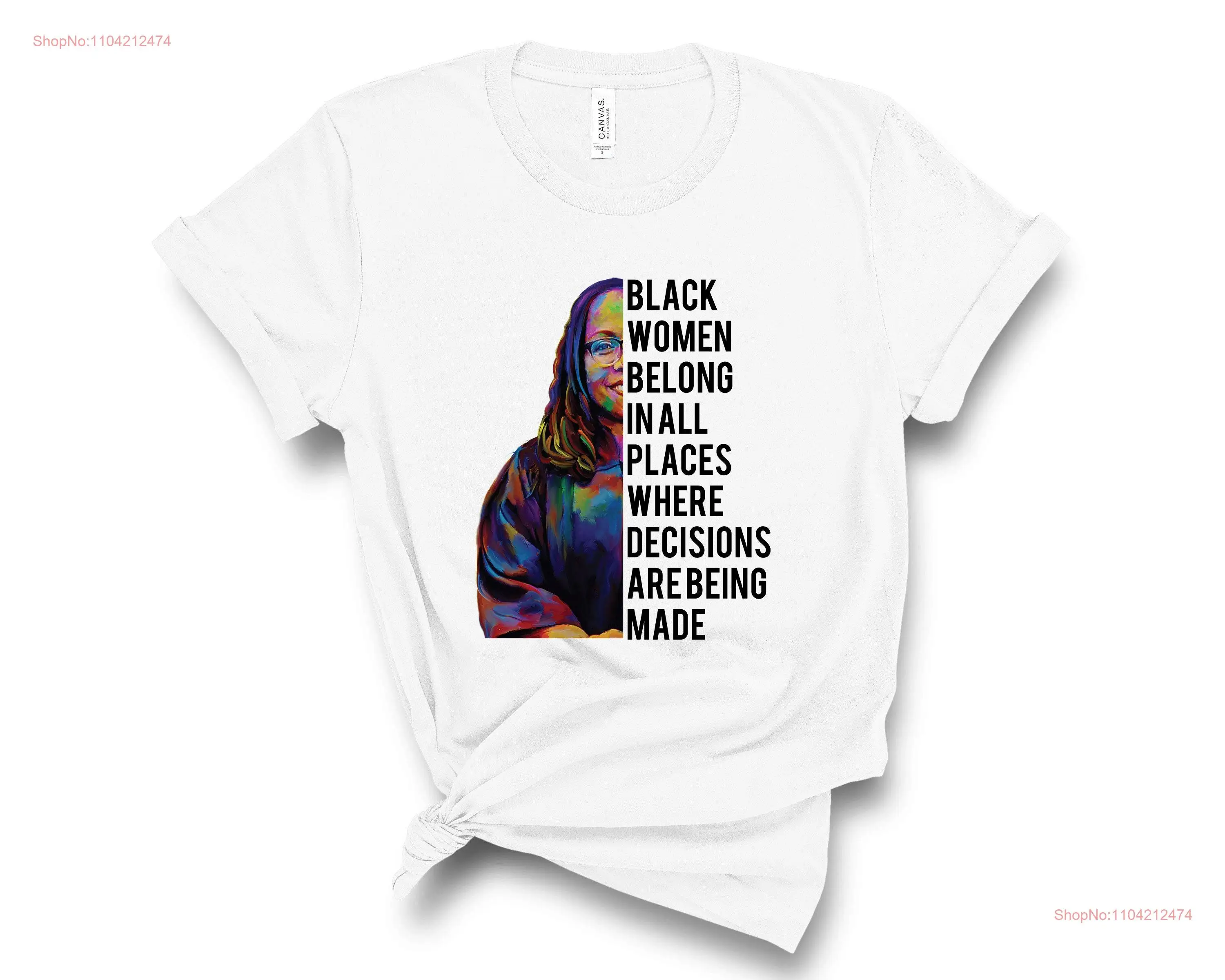 Ketanji Brown Jackson T Shirt Black Women Belong In All Places Where Decisions Are Being Made EmpowermenT KBJ