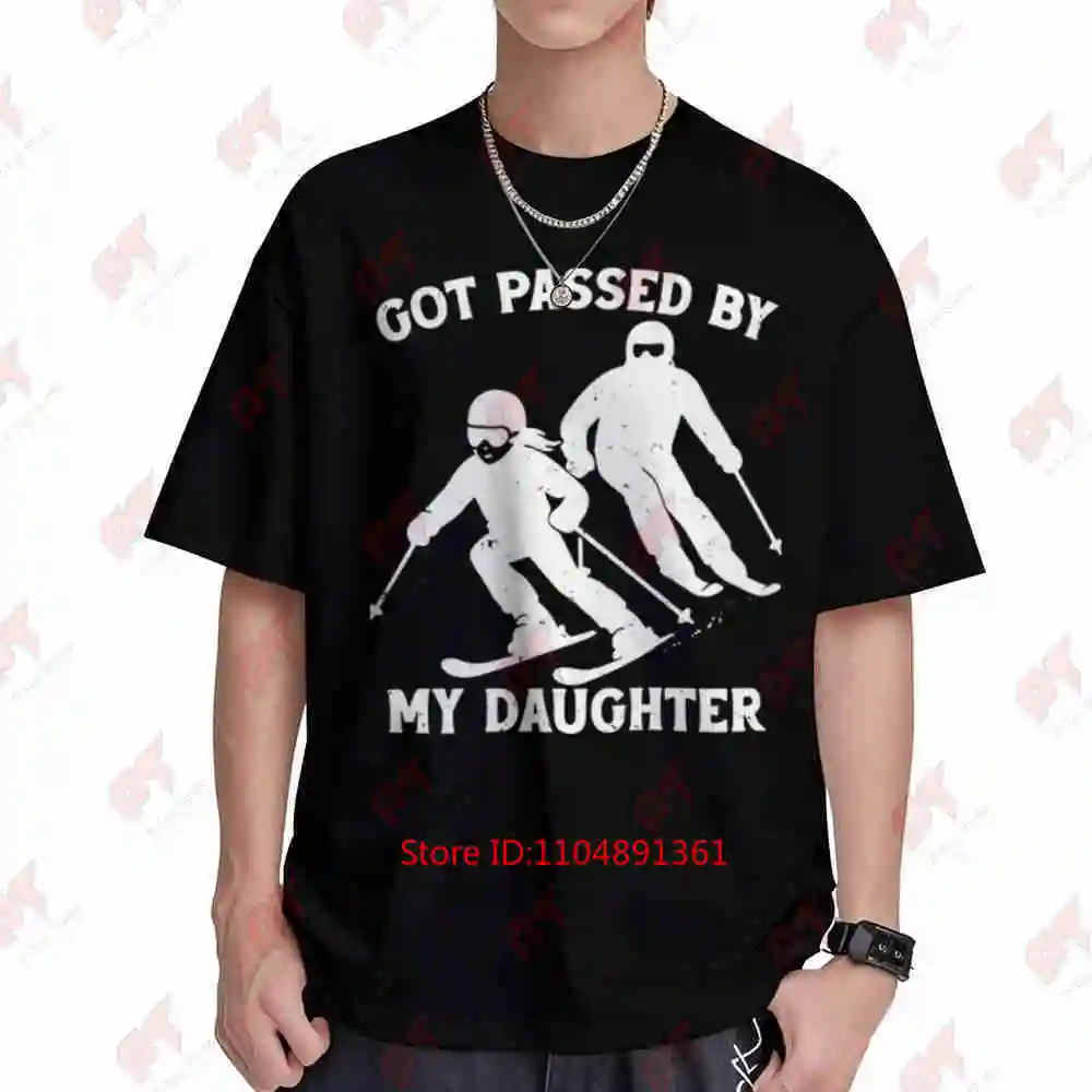 Got Passed By My Daughter Skiing Dad Ski Trip Short Sleeve Tee 100% Cotton T-Shirt