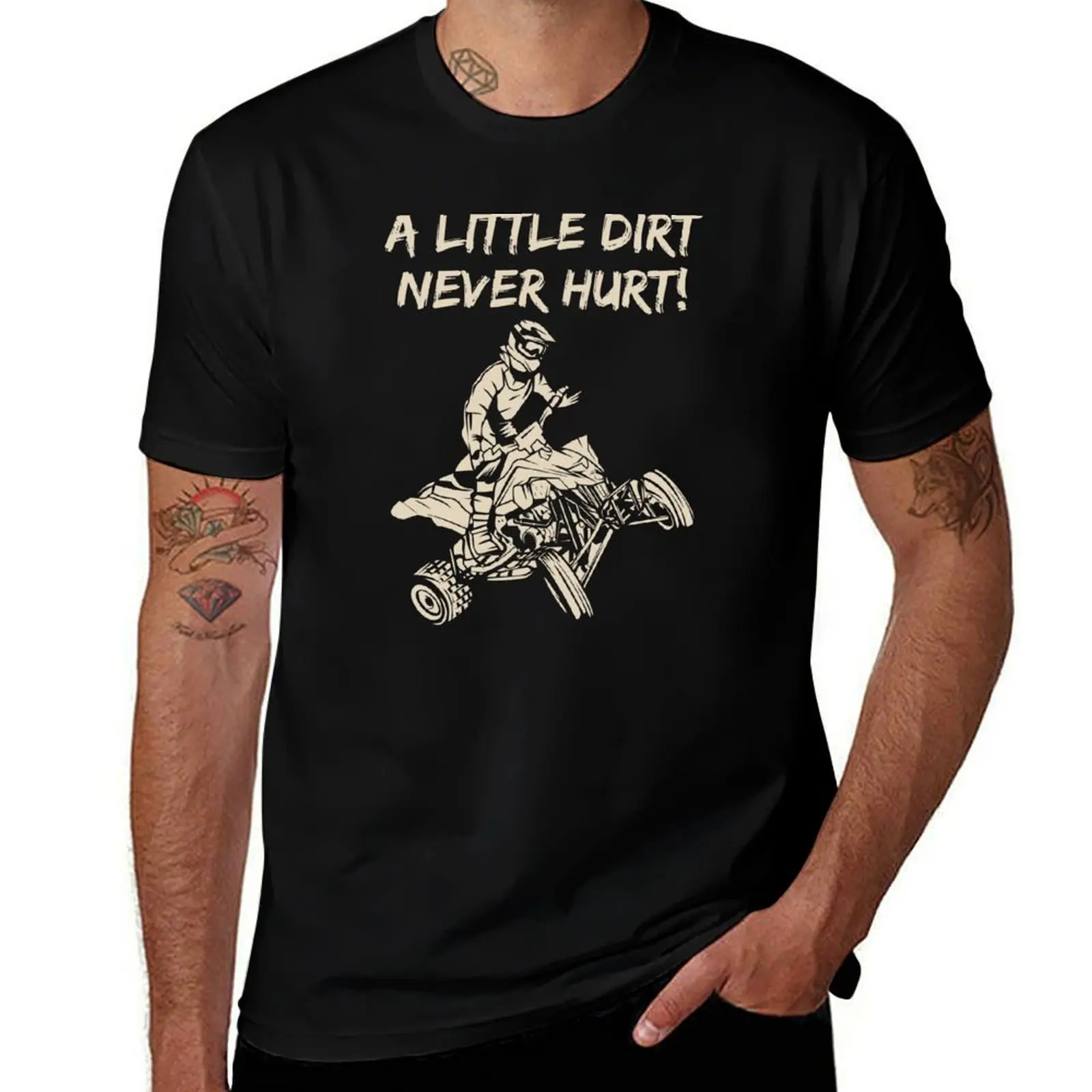 ATV Quad A Little Dirt Never Hurt Four Wheeler Racing Design T-Shirt Plus Size All Match Tee Shirt T-Shirt