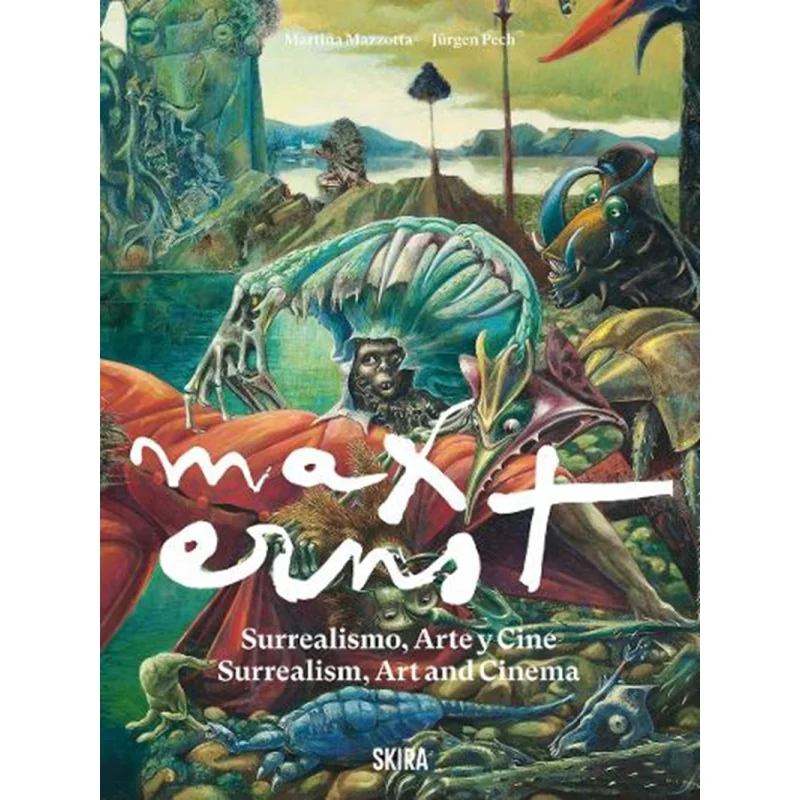 

Max Ernst Surrealism Art And Cinema Martina Mazzotta Jrgen Pech Skira Editore 9788857253626 Book