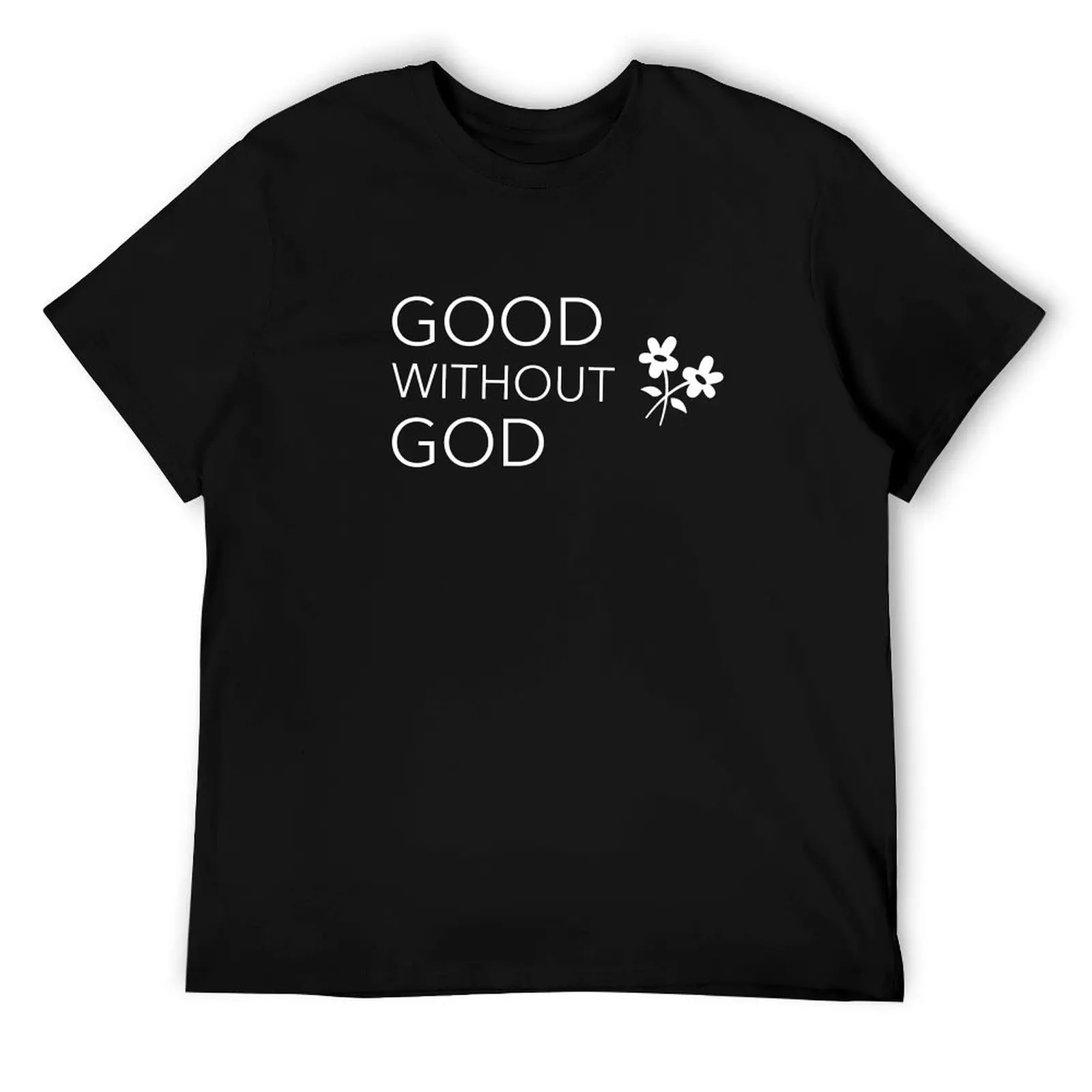 

Good without god T-Shirt funny t shirts dark humor t shirts cotton 100% funny t shirts cotton T-Shirt