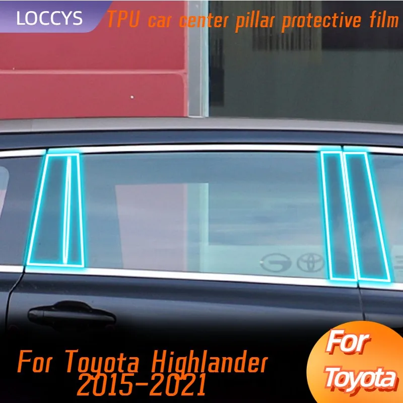 

For Toyota Highlander 2015-2021 TPU Window Center Pillar Protective Film Anti-scratch Cover Car Protector Exterior Accessories