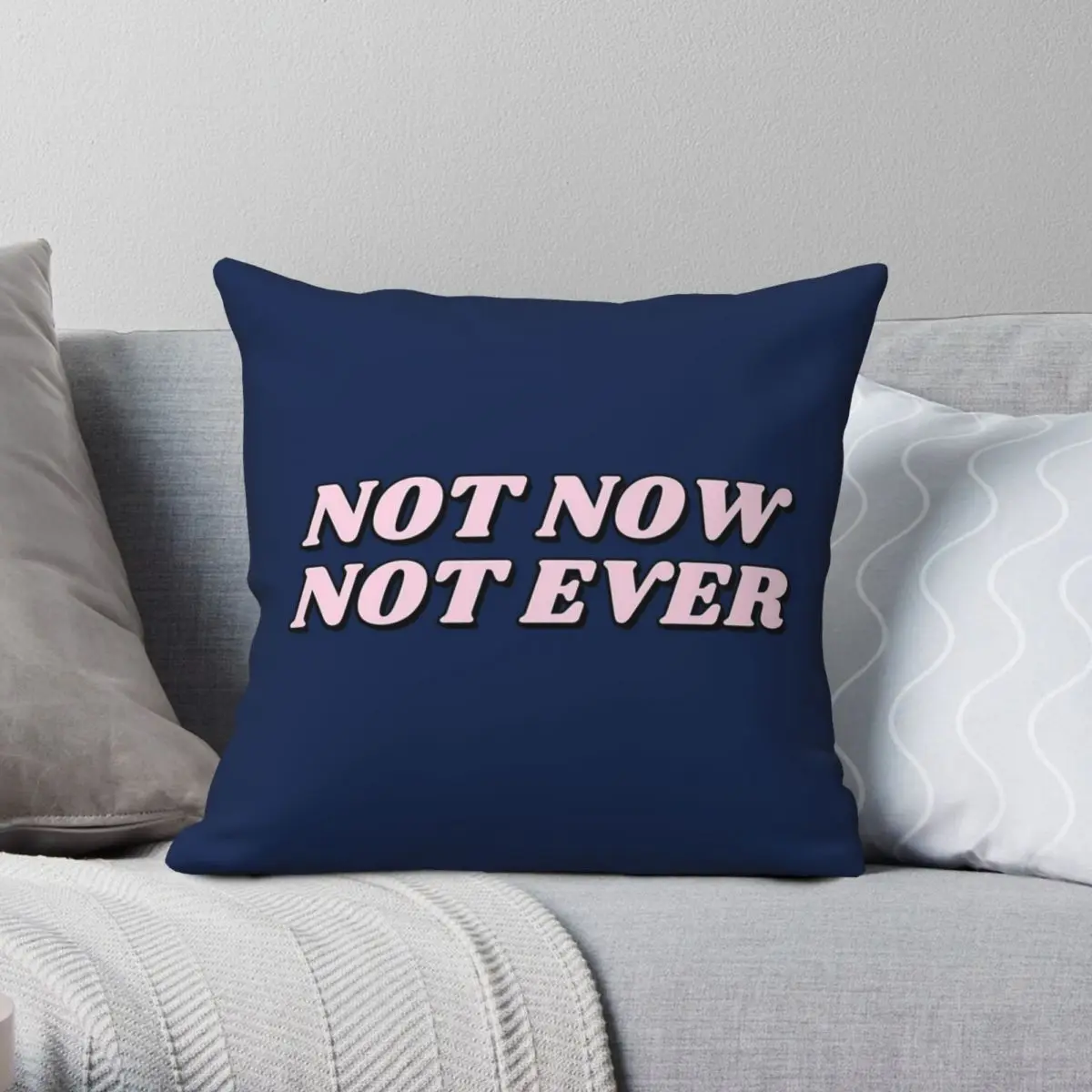 Not Now Not Ever Julia Guillard Misogyny Quadratischer Kissenbezug, Polyester, Leinen, Samt, Muster, Reißverschluss, Kissenbezug, Sofa-Kissenbezug, 45,7 cm