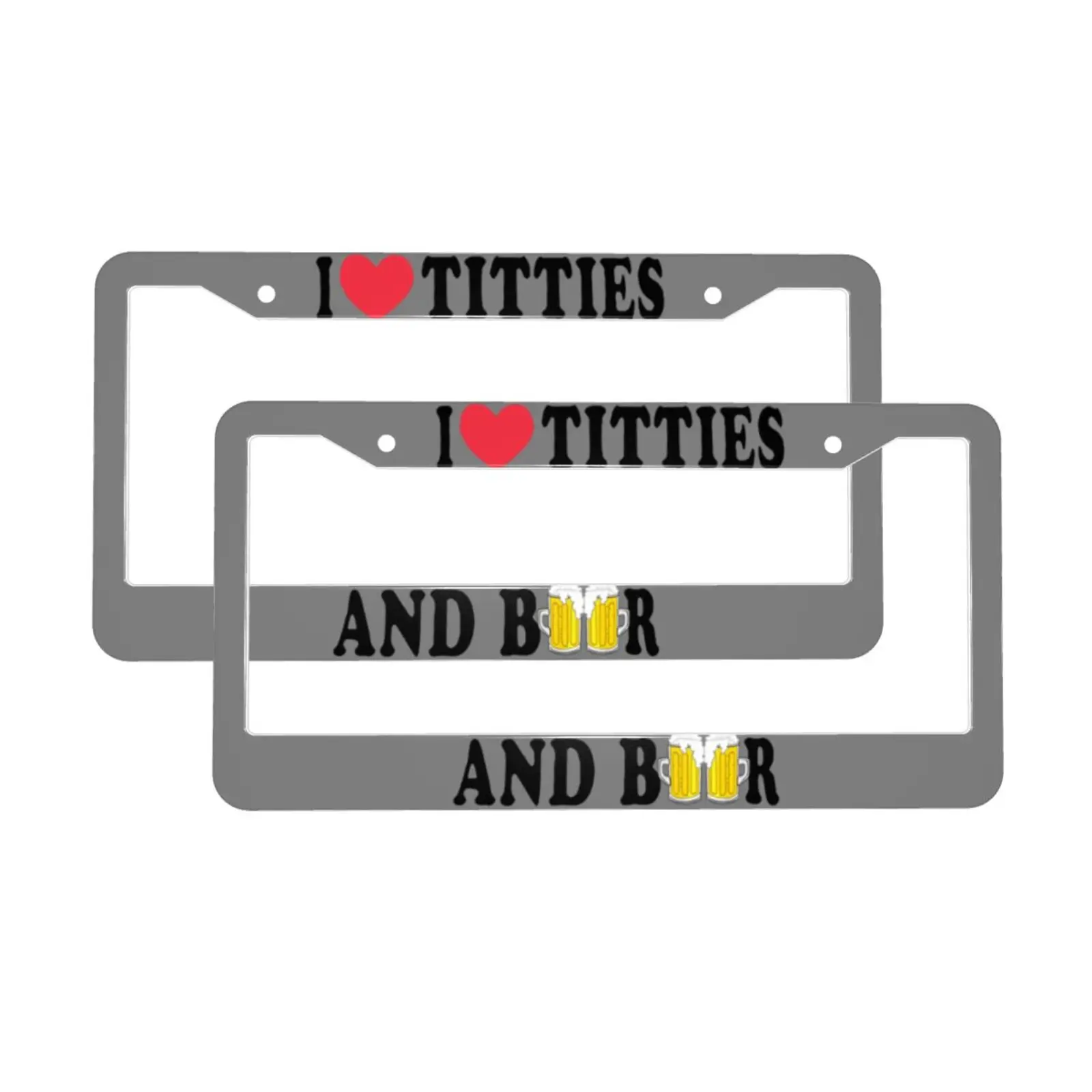 I Love Titties and Beer Text Print Car License Plate Frame 2 Pack License Plate Holder with 2 Holes Car Tag Frame for Women Men