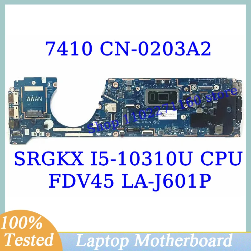 

CN-0203A2 0203A2 203A2 For DELL 7410 With SRGKX I5-10310U CPU Mainboard FDV45 LA-J601P Laptop Motherboard 100% Fully Tested Good