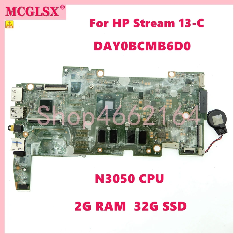 

DAY0BCMB6D0 With N3050 CPU 2G-RAM 32G SSD Notebook Mainboard For HP Stream 13-C Laptop Motherboard Tested OK Free Shipping Used