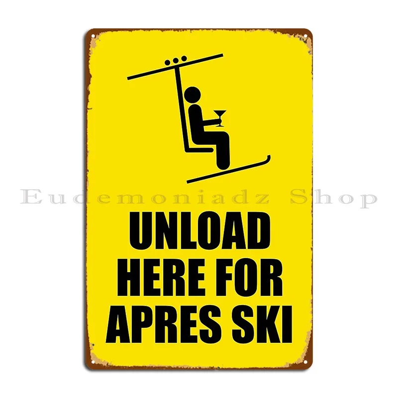 Unload Here For Apres Ski Sign Metal Sign Rusty Club Custom Character Wall Plaque Tin Sign Poster