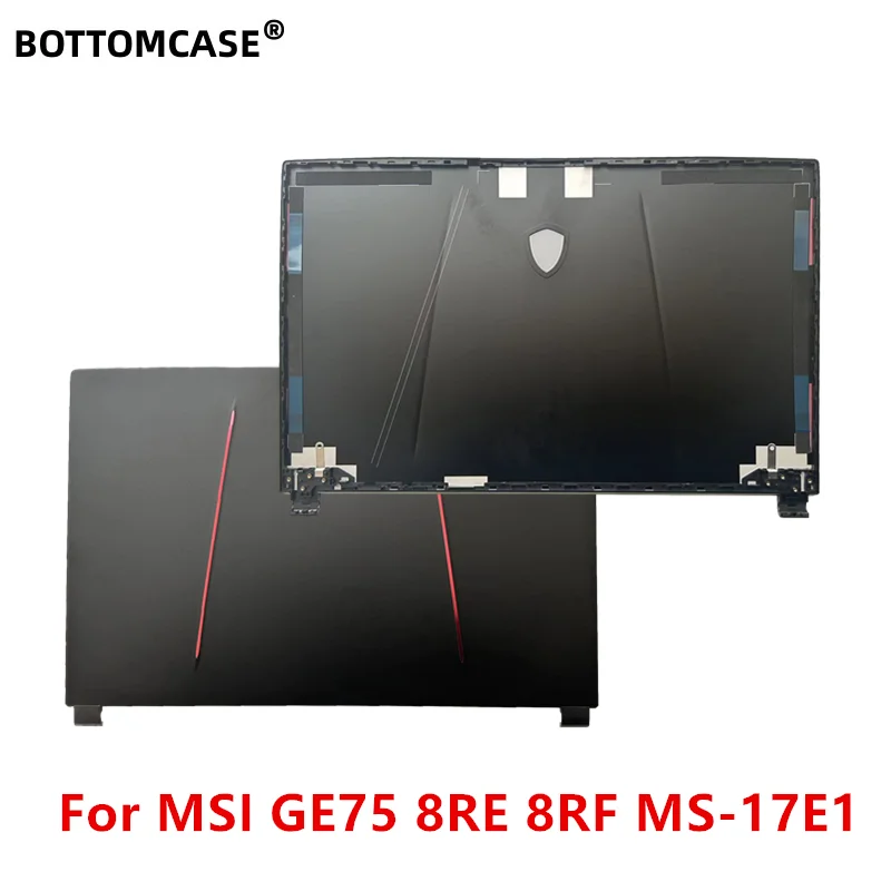 

New For MSI GE75 Raider 8SG 8SF 8RE 8RF MS-17E1 MS-17E2 MS-17E3 MS-17E4 MS-17E5 MS-17E7 GL75 GP75 LCD Back Cover