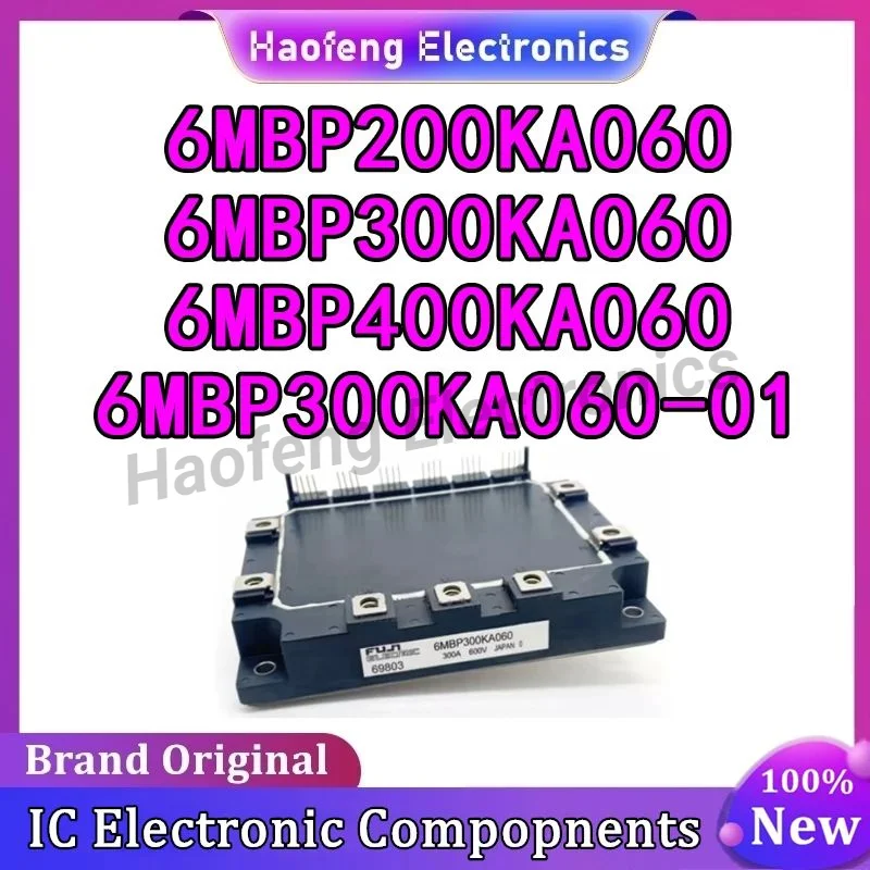 

6MBP200KA060 6MBP300KA060 6MBP400KA060 6MBP300KA060-01 NEW AND ORIGINAL MODULE IN STOCK