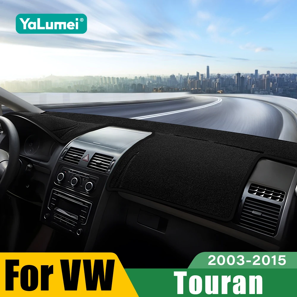 For Volkswagen VW Touran 1T1 1T2 1T3 MK1 2003- 2006 2007 2008 2009 2010 2011 2012 2013 2014 2015 Car Dashboard Cover Accessories