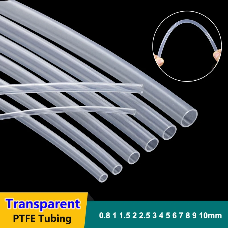 

1/3/5/10M Transparent PTFE Tube For 3D Printer Parts Pipe ID 0.8 1 2 2.5 3 4 5 6 7 8 10mm 600V 3KV F46 Insulated Hose Rigid Pipe