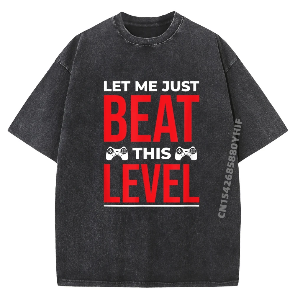 

Let Me Beat This Level Gamer Computer Geek Дизайнерская футболка Мужская одежда Футболки с рисунком Мужская повседневная стираная одежда