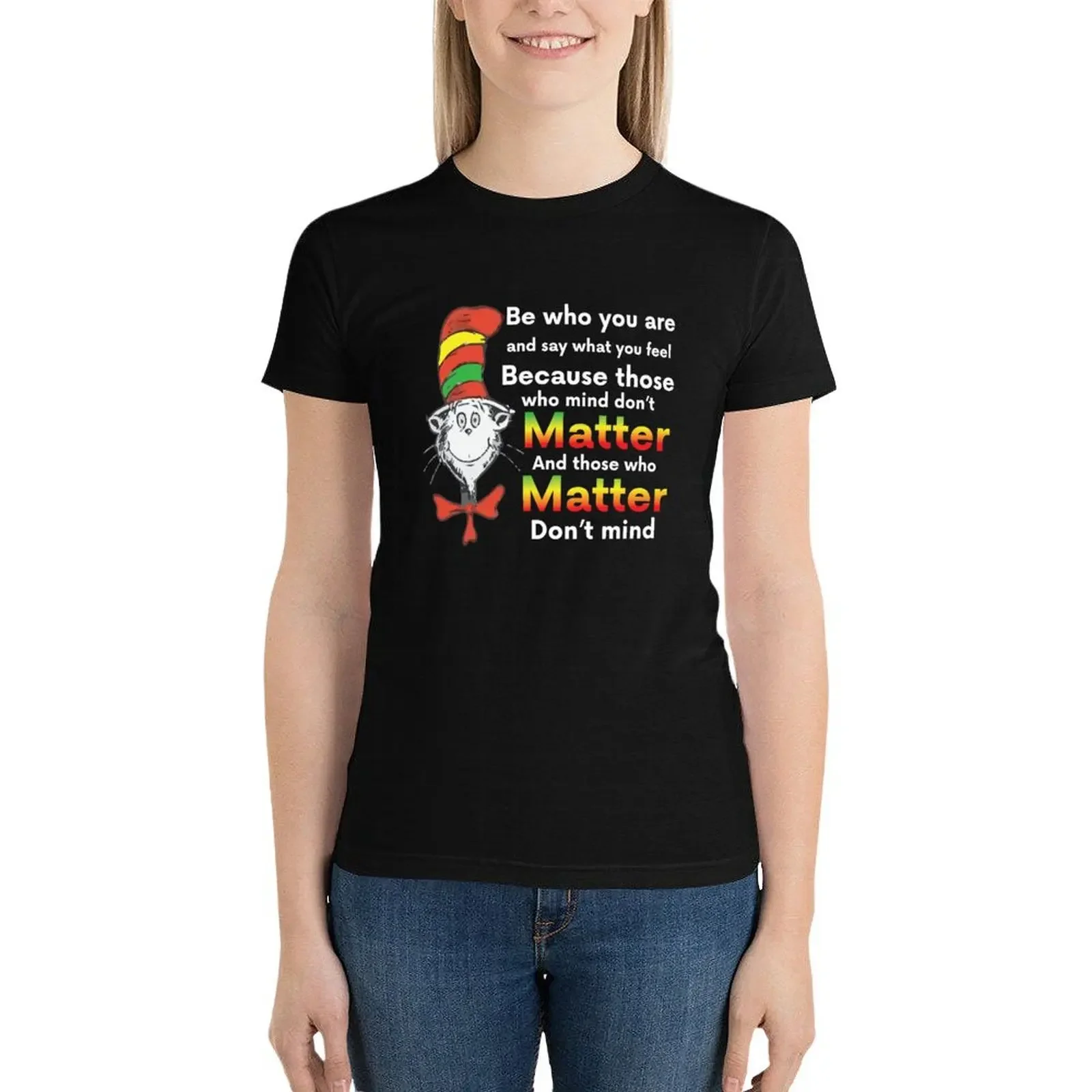 

Those Who Mind Don't Matter And Those Who Matter Don't Mind GIft T-Shirt Female clothing cute tops t shirts for Women graphic