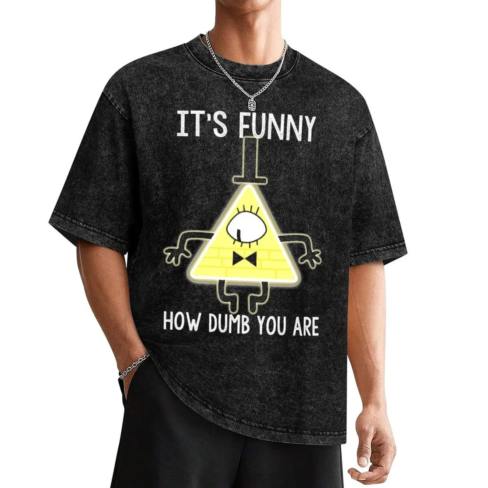 Bill Cipher It s Funny How Dumb You are Gift For Fans, Gift For Men and Women T-Shirt Blouse rapper graphic tees men t shirts