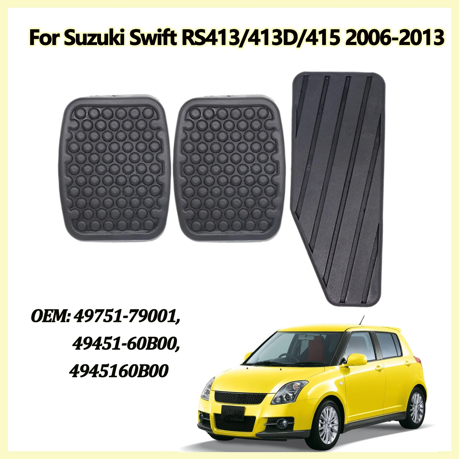 

For Suzuki Swift RS413/413D/415 2006 2007 2008 2009 2010 2011 2012 2013 Rubber Brake Clutch Pedal Feet Pad Cover Daewoo Matiz