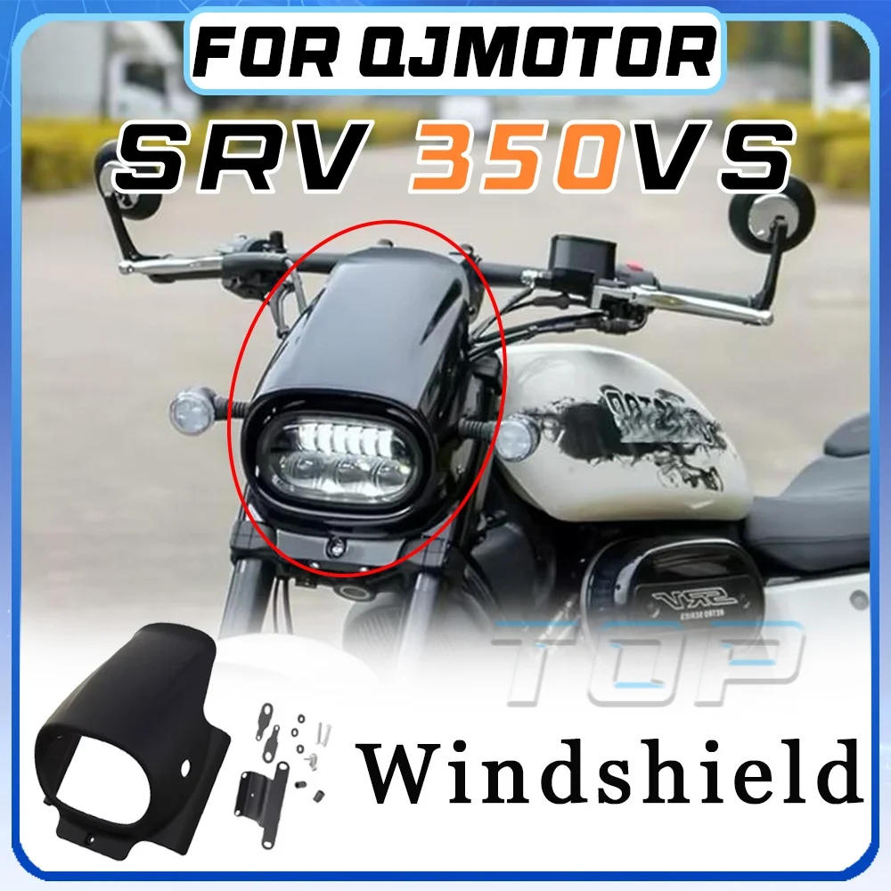 

For QJMOTOR SRV 350VS windshield srv 350vs SRV 350vs srv 350VS