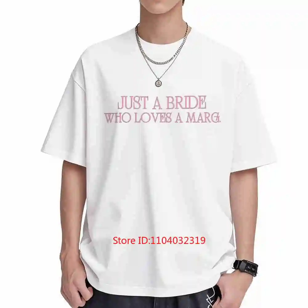 Just A Bride Who Loves Margs Bachelorette Party Engagement Bridal Shower Short Sleeve Tee 100% Cotton T-Shirt
